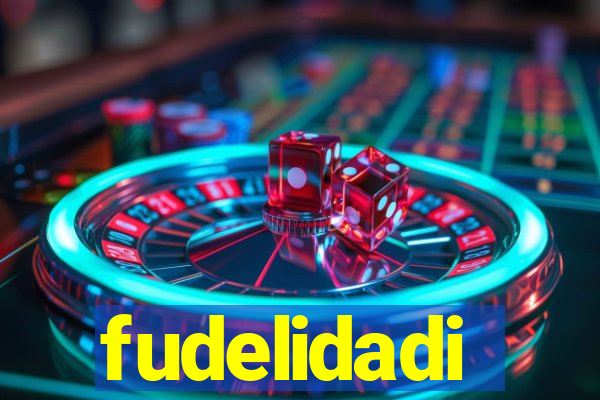 fudelidadi