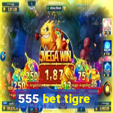 555 bet tigre