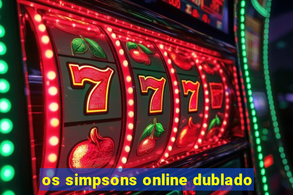 os simpsons online dublado