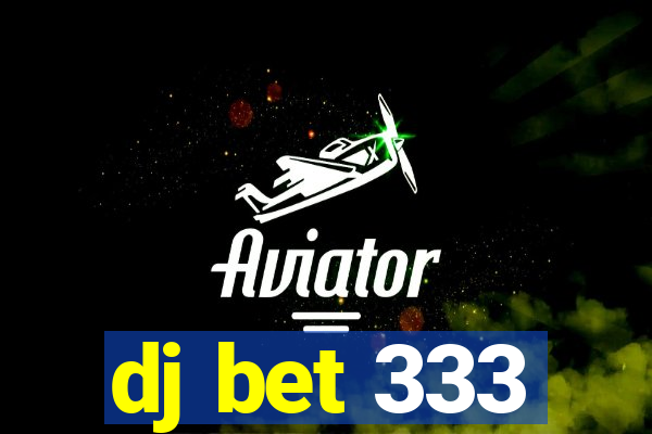 dj bet 333