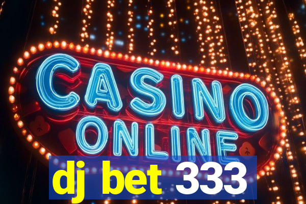 dj bet 333