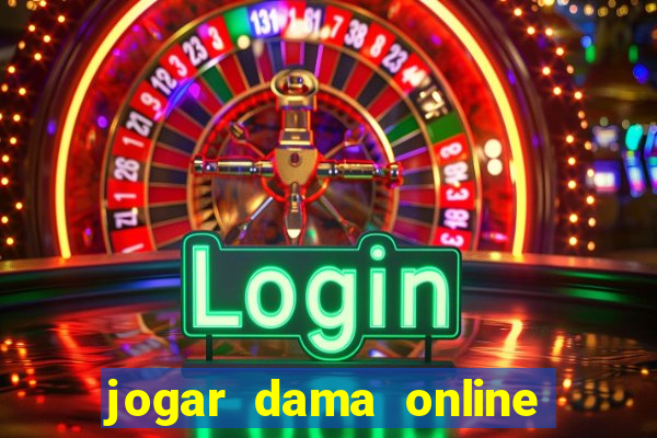 jogar dama online valendo dinheiro