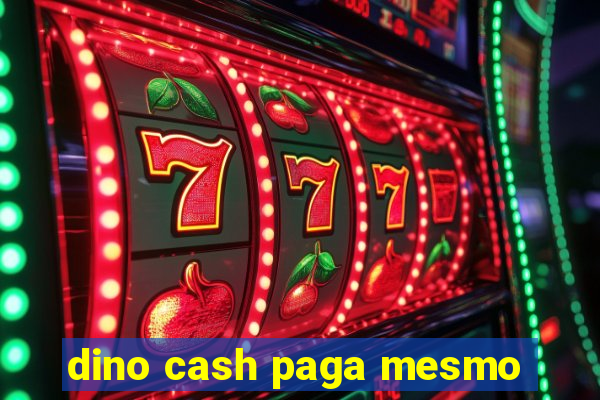 dino cash paga mesmo