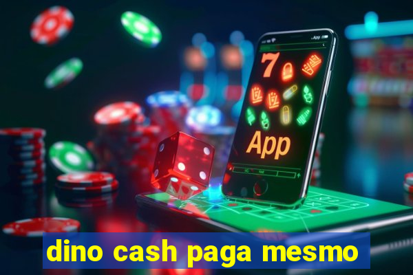 dino cash paga mesmo