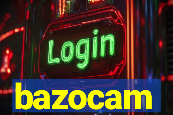 bazocam