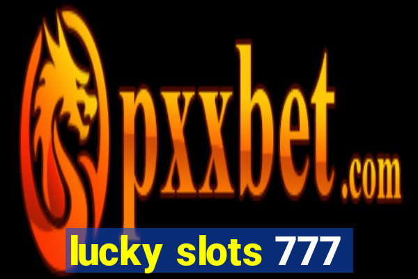 lucky slots 777