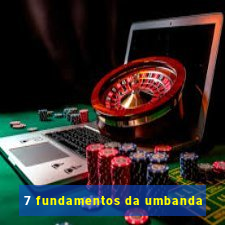 7 fundamentos da umbanda