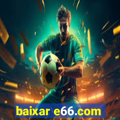 baixar e66.com