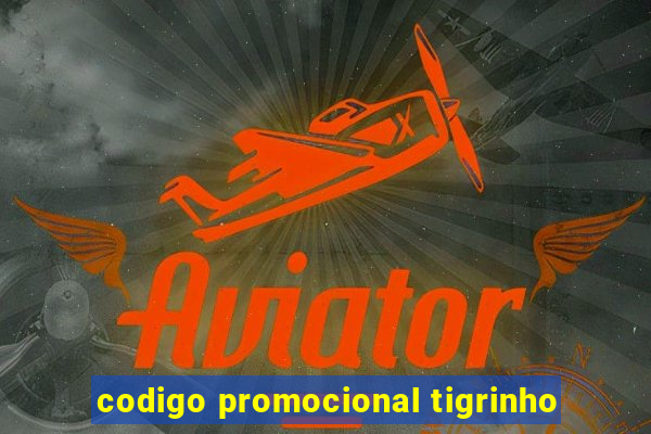 codigo promocional tigrinho