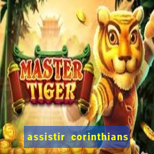 assistir corinthians fut max