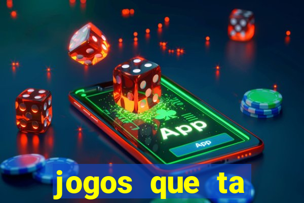 jogos que ta pagando agora