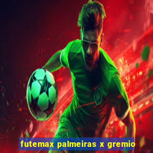 futemax palmeiras x gremio