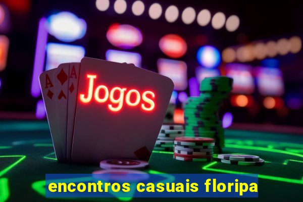 encontros casuais floripa