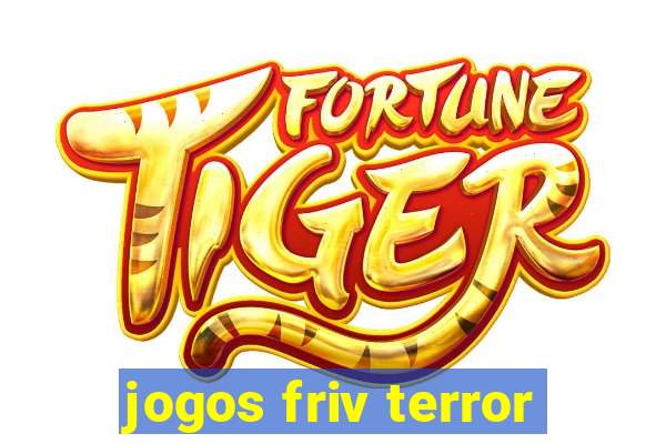 jogos friv terror