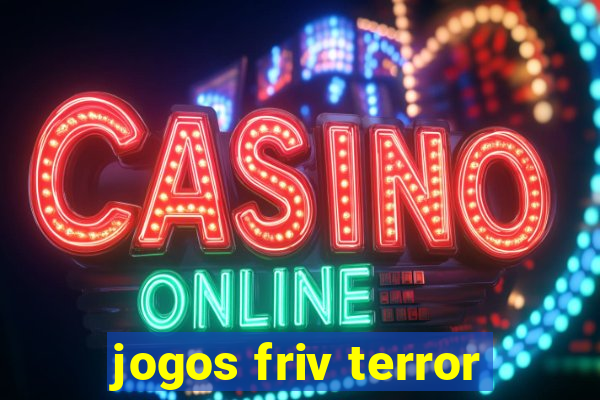 jogos friv terror