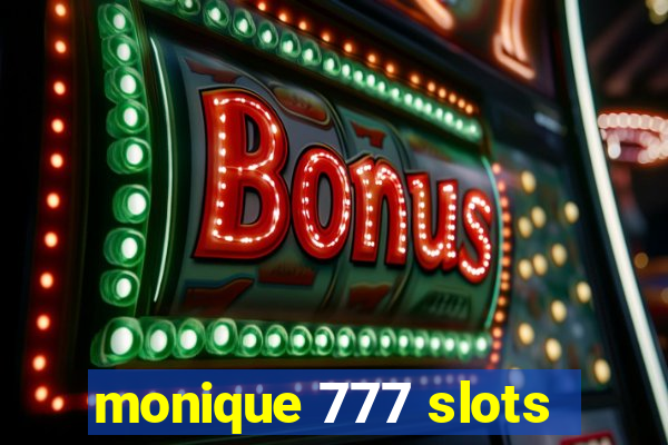 monique 777 slots