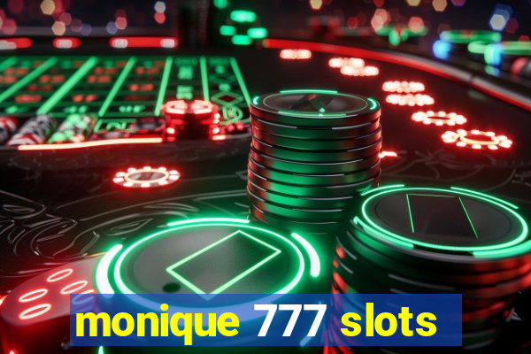 monique 777 slots