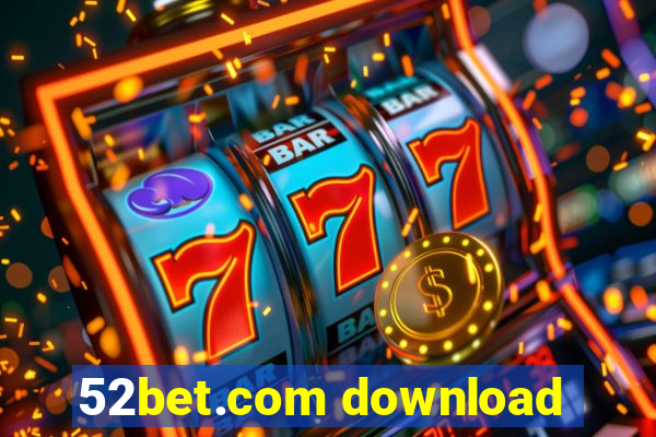 52bet.com download