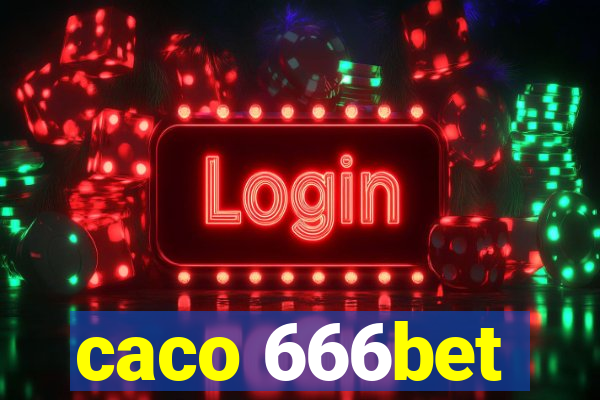 caco 666bet