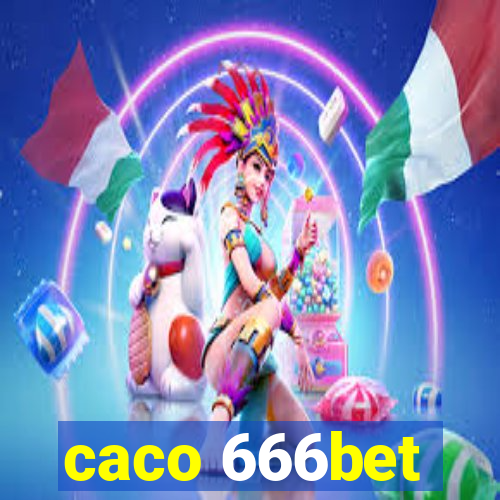 caco 666bet