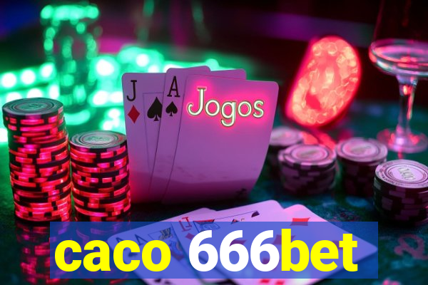 caco 666bet