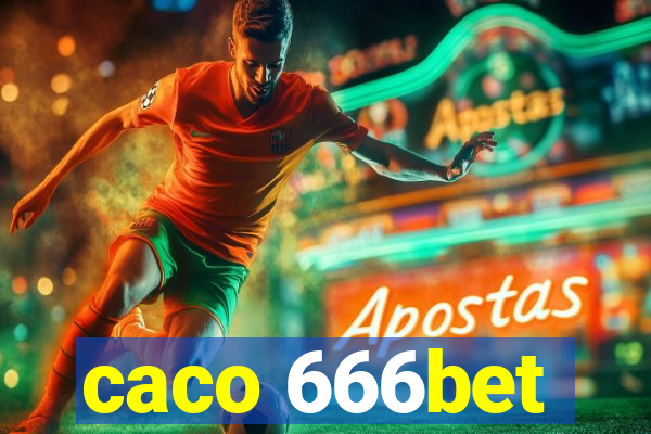 caco 666bet