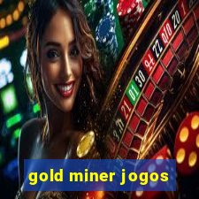 gold miner jogos