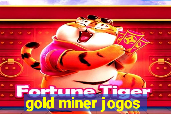 gold miner jogos