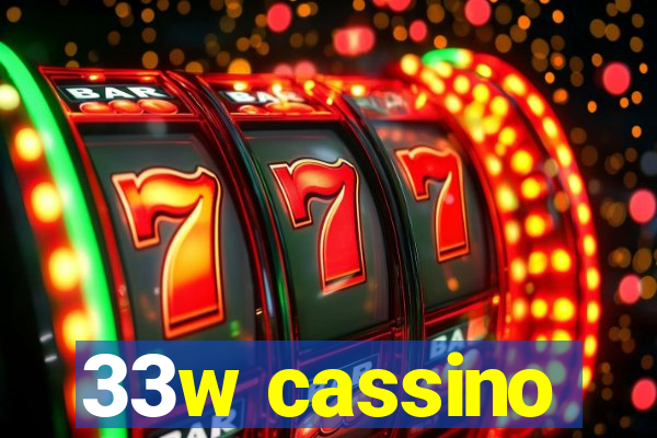 33w cassino