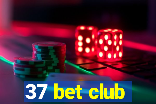 37 bet club