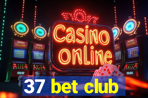 37 bet club