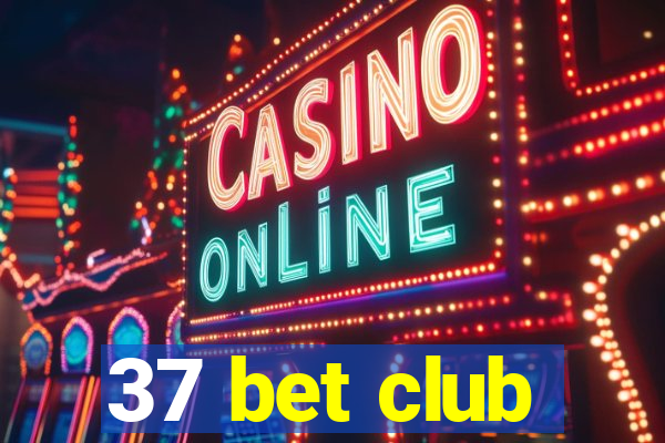 37 bet club