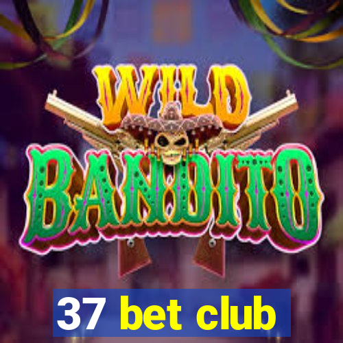 37 bet club