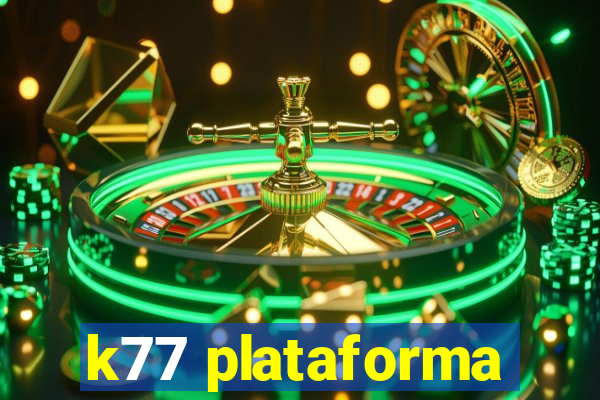 k77 plataforma