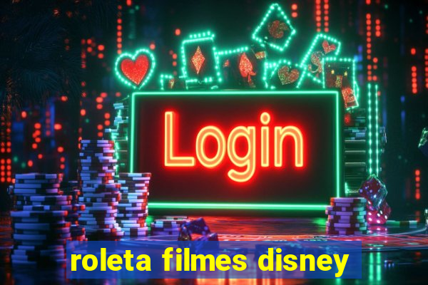 roleta filmes disney