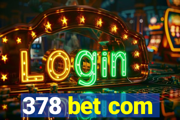 378 bet com