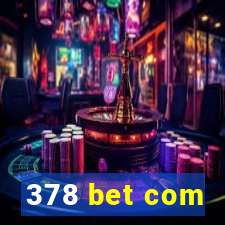 378 bet com