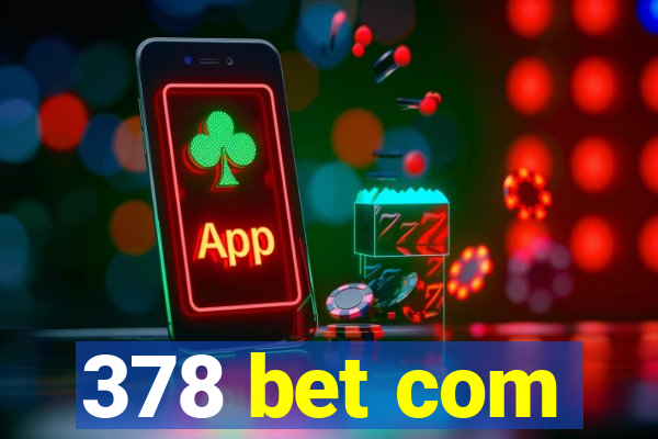 378 bet com