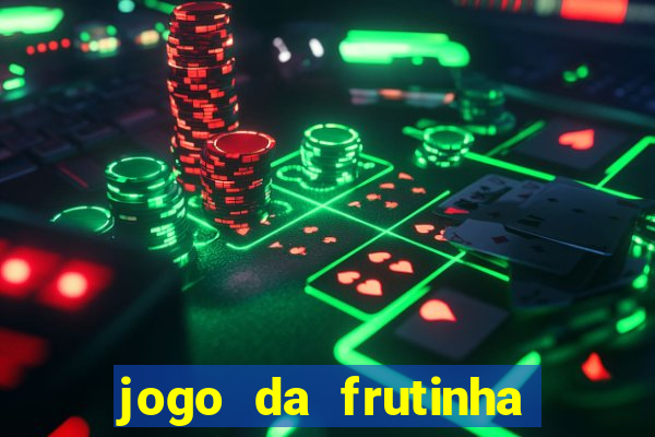 jogo da frutinha de ganhar dinheiro