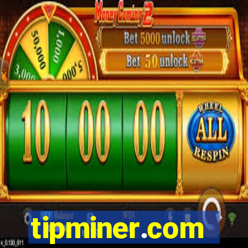 tipminer.com