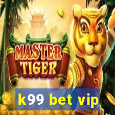 k99 bet vip