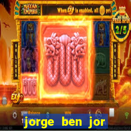 jorge ben jor fortuna estimada