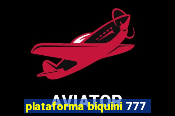 plataforma biquini 777