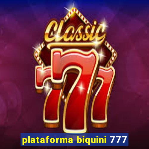 plataforma biquini 777