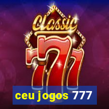 ceu jogos 777