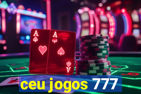 ceu jogos 777