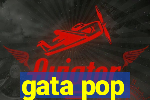 gata pop