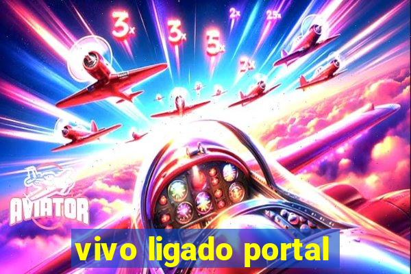 vivo ligado portal