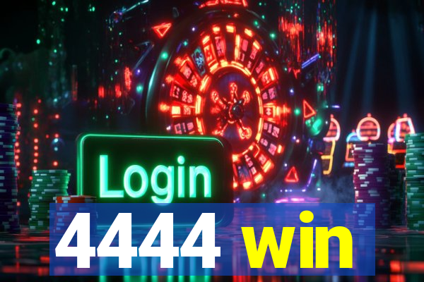 4444 win