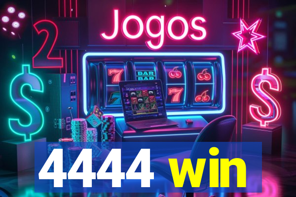 4444 win